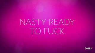 Nasty Ready to Fuck