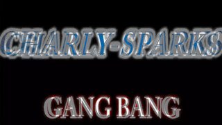 Charly Sparks Gang Bang
