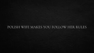 Polish Wife Makes You Follow Her Rules
